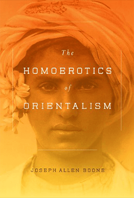 The homoerotics of orientalism